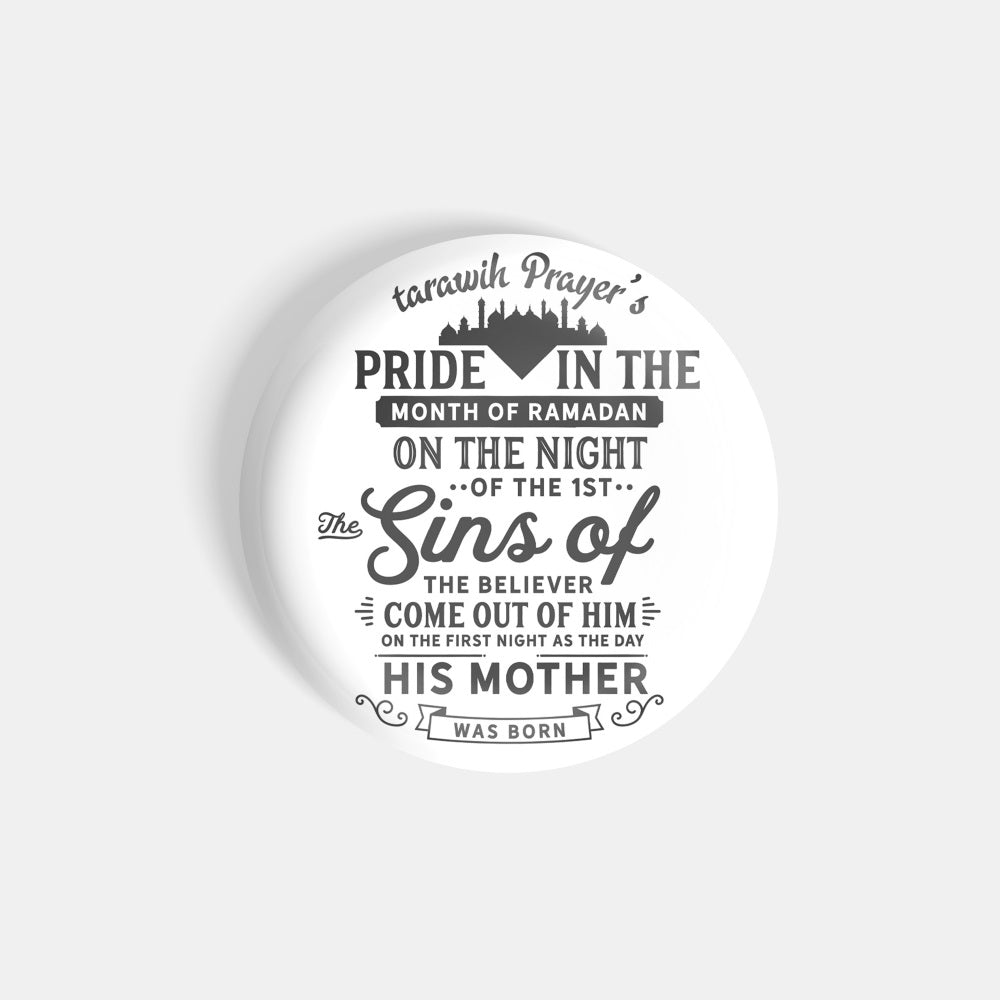 dhcrafts Round Fridge Magnet White Tarawih Prayer's Pride In The Month Of Ramadan On The Night Of The 1st The Sins Of The Believer Come Out Of Him On The First Night As The Day His Mother Was Born Glossy Finish Design Pack of 1 (75 mm)